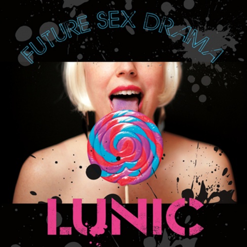 Lunic - Future Sex Drama (2012)