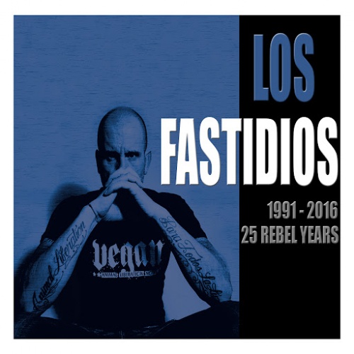 Los Fastidios - 25 Rebel Years (1991-2016) (2016)