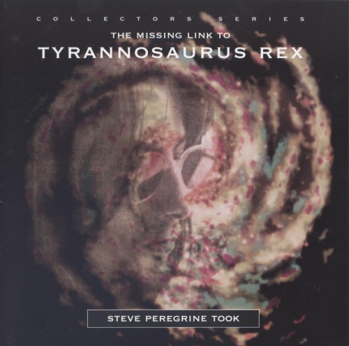 Steve Peregrine Took - The Missing Link To Tyrannosaurus Rex (1995/1972) (Lossless+MP3) [archival]