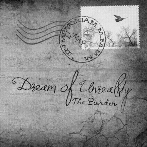Dream Of Unreality - The Burden 2011