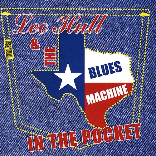 Leo Hull & The Texas Blues Machine - In The Pocket (2009)