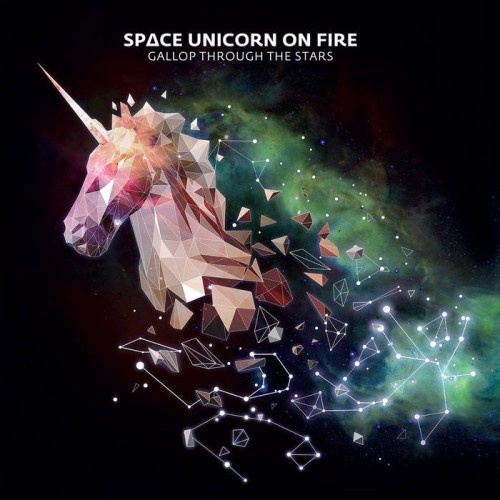 Space Unicorn On Fire - Gallop Through The Stars (2016)