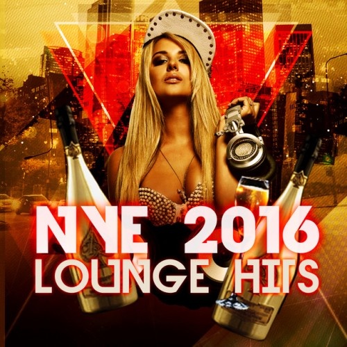 VA - NYE 2016 Lounge Hits (2016)