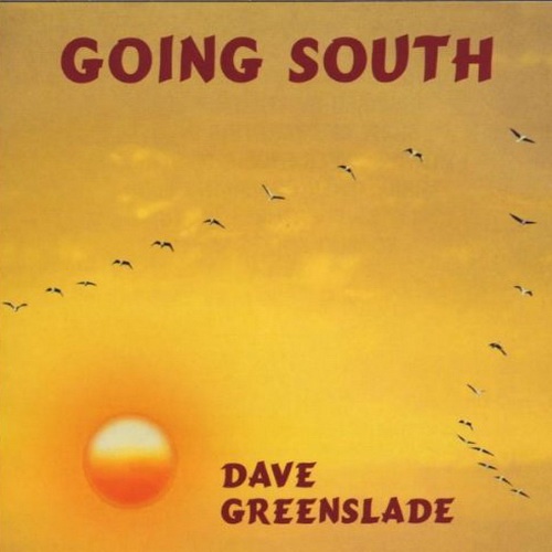 Dave Greenslade - Going South (1999)