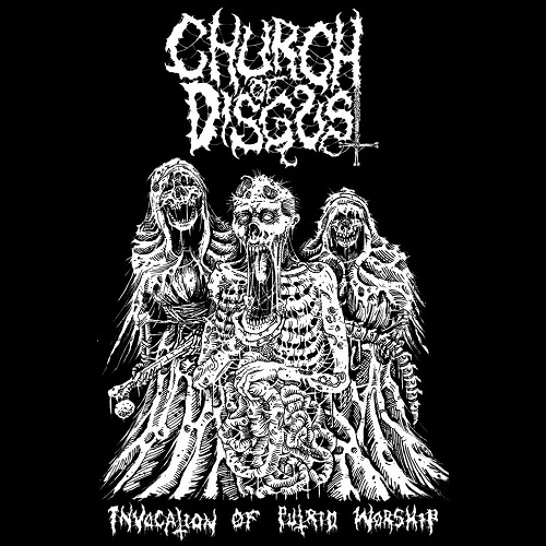 Church of Disgust - Invocation of Putrid Worship (Demo) 2012, Re-released CD 2013