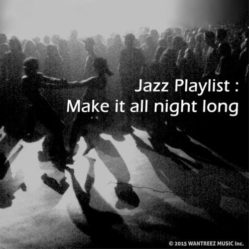 VA - Jazz Playlist: Make It All Night Long (2017)