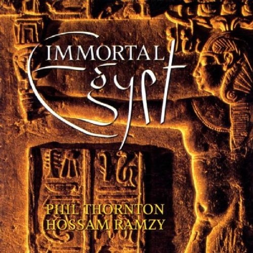 Phil Thornton & Hossam Ramzy - Immortal Egypt (1998)