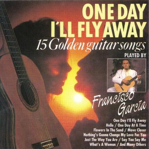 Francisco Garcia - One Day I'll Fly Away 1993 [Lossless+Mp3]