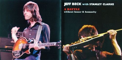 Jeff Beck with Stanley Clarke - A Battle Without Honor & Humanity (1978) [Bootleg] [Lossless+Mp3]