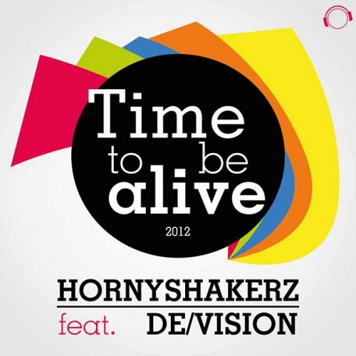 Hornyshakerz Feat. DeVision - Time To Be Alive (2012) EP