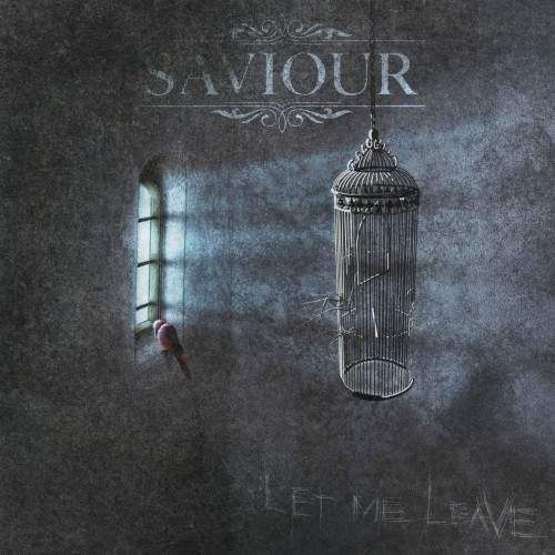 Saviour - Let Me Leave (2017)