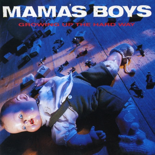 Mama's Boys - Growing Up The Hard Way (1987)