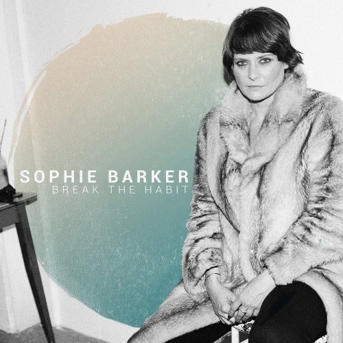 Sophie Barker  Break The Habit (2017)