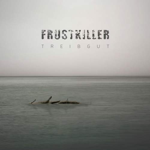 Frustkiller - Treibgut (2017)