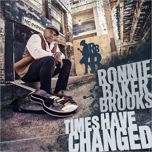 Ronnie Baker Brooks - Times Have Changed (2017) Lossless