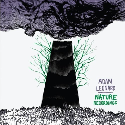 Adam Leonard - Nature Recordings (2012)