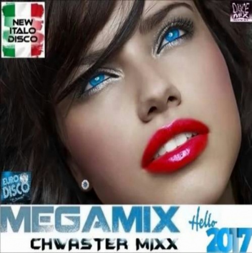 Chwaster Mixx - Hello (New Generation Italo Disco) (2017)