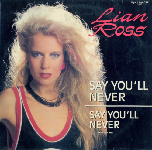 Lian Ross - Say You'll Never (Vinyl, 12'') 1985 (Lossless)