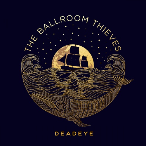 The Ballroom Thieves - Deadeye (2016)