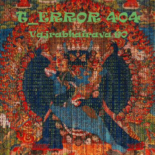 t_error 404 - Vajrabhairava Go (2017)