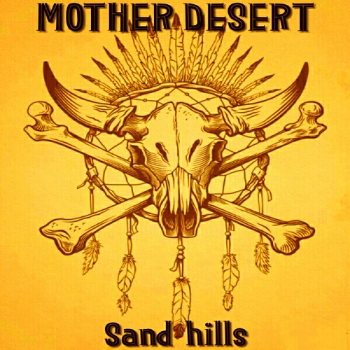 Mother Desert - Sand Hills (2017)