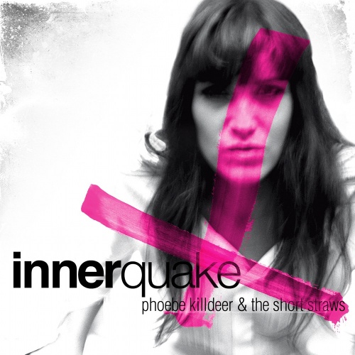 Phoebe Killdeer and the Short Straws - Innerquake  2011