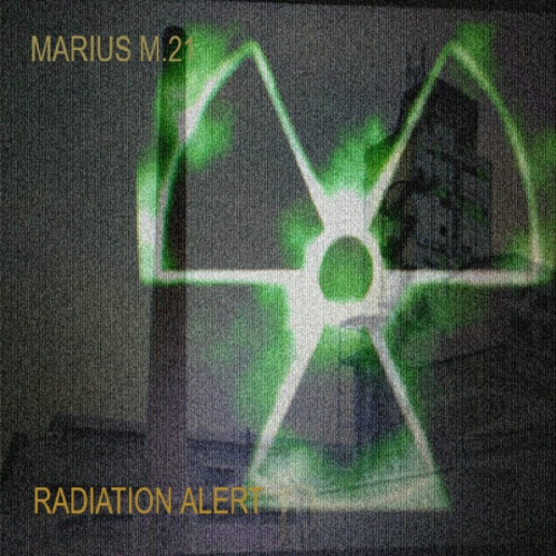 Marius M.21 - Radiation Alert &#8206;(4 x File, MP3, Maxi-Single) 2017