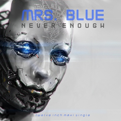 Mrs. Blue - Never Enough (Maxi-Single) 2017