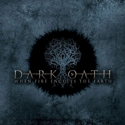 Dark Oath - When Fire Engulfs The Earth (2016) (MP3+Lossless)