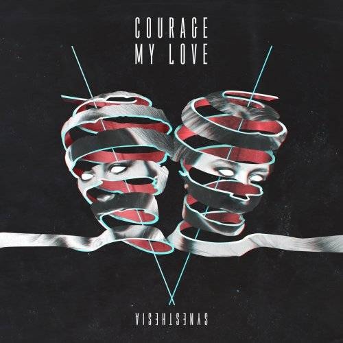 Courage My Love - Synesthesia (2017)