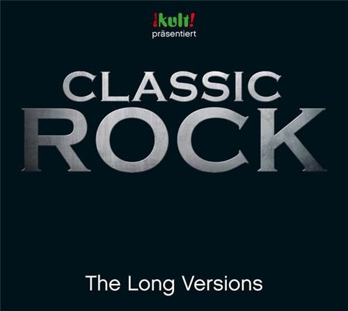 VA - Kult! Prasentiert: Classic Rock. The Long Versions (2015)