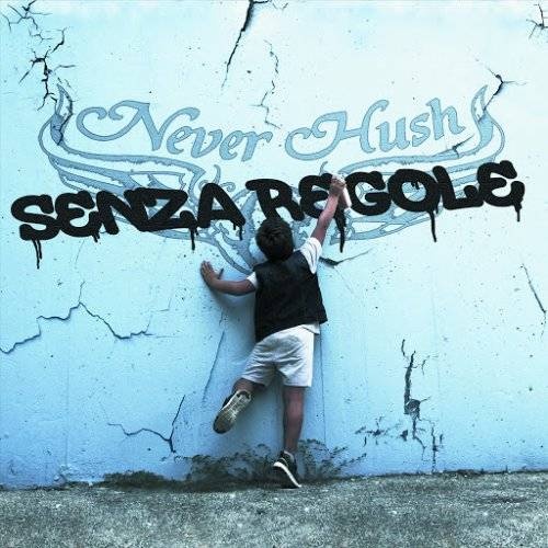 Neverhush - Senza Regole (2017)