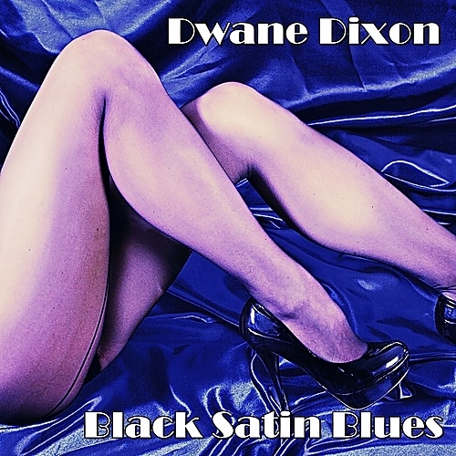 Dwane Dixon - Black Satin Blues (2015)
