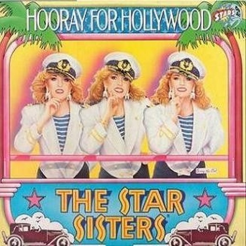 The Star Sisters - Hooray For Hollywood 1984