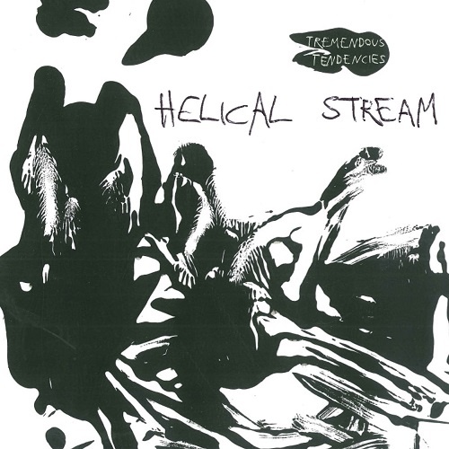 Helical Stream - Tremendous Tendencies (2017)