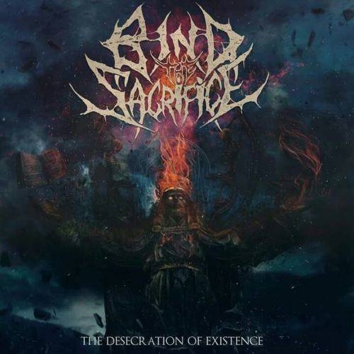 Bind the Sacrifice - The Desecration of Existence (2017)