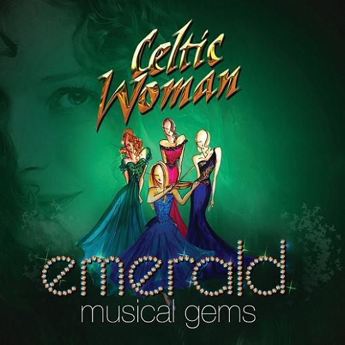 Celtic Woman - Emerald. Musical Gems (2014)