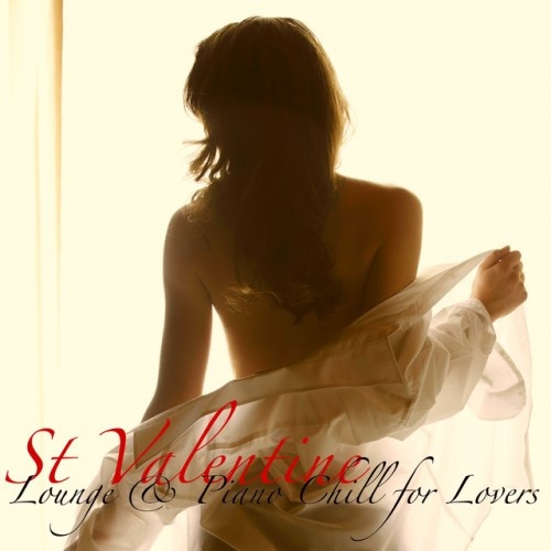 VA - St Valentine Lounge and Piano Chill for Lovers (2017)