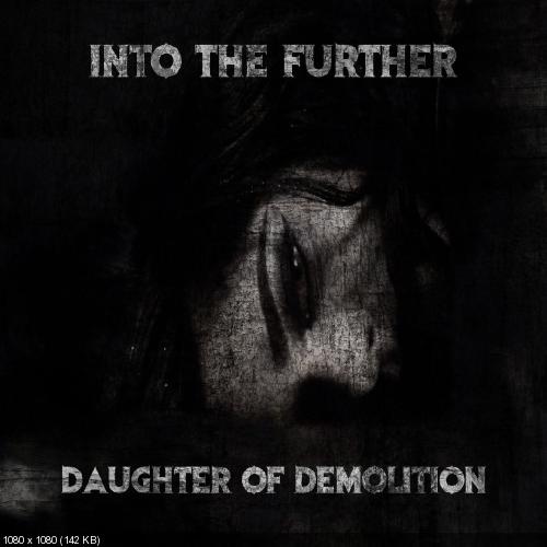 Into the Further - Daughter of Demolition [ep] (2017)