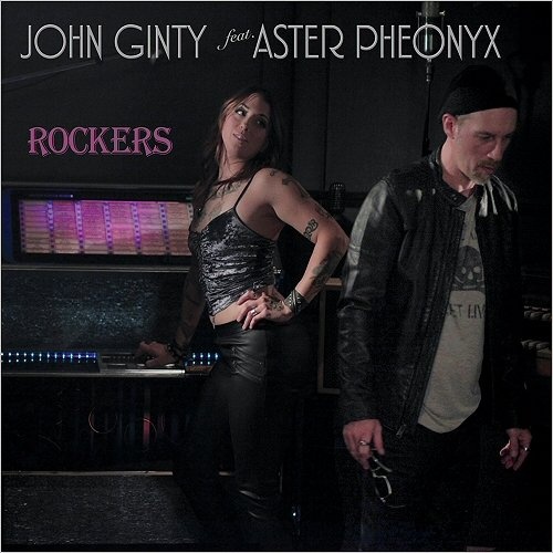 John Ginty & Aster Pheonyx - Rockers (2017)