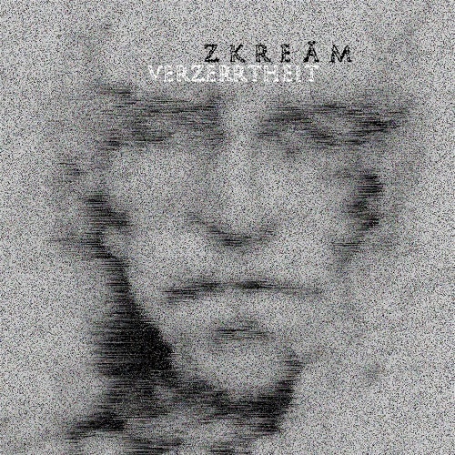 Zkream - Verzerrtheit (EP) 2016