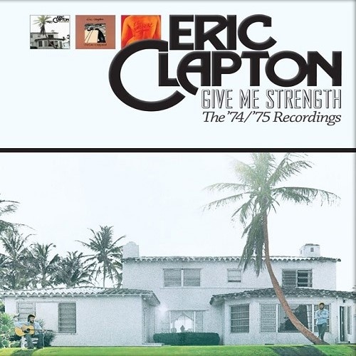 Eric Clapton - Give Me Strength - The '74/'75 Recordings (2013) [96kHz/24bit] (Lossless)