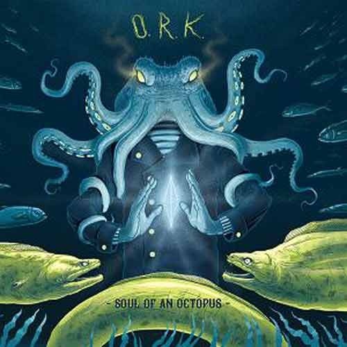 O.R.k. - Soul of an Octopus 2017