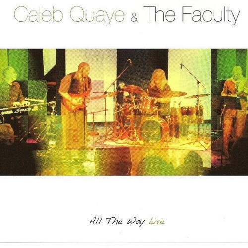 Caleb Quaye & The Faculty - All The Way - Live (2011)