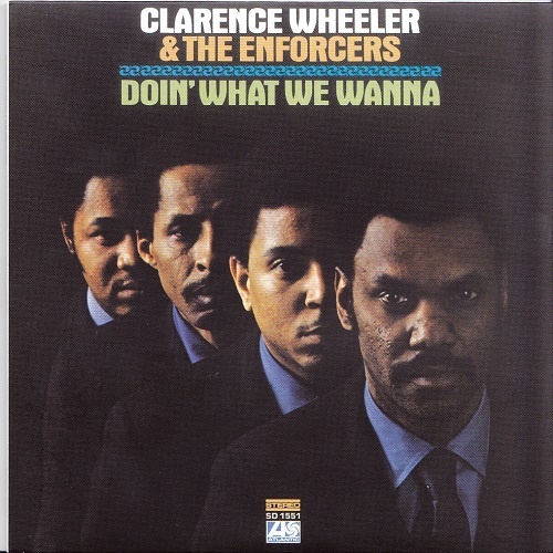 Clarence Wheeler & The Enforcers - Doin What We Wanna (1970)