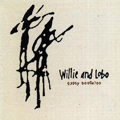 Willie and Lobo - Gypsy Boogaloo (1993)
