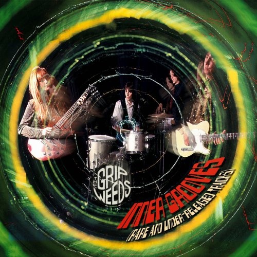 The Grip Weeds - Inner Grooves (Rare and Under-Released Tracks) (2013)