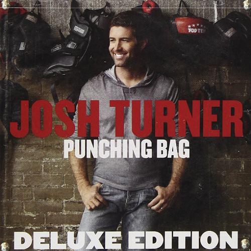 Josh Turner - Punching Bag (Deluxe Edition) (2012)