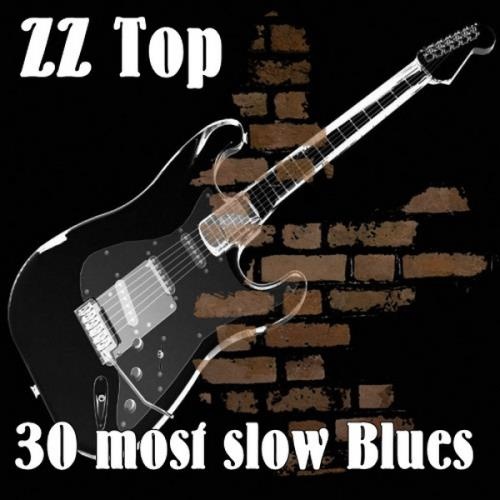 ZZ Top - 30 most slow Blues (2017)
