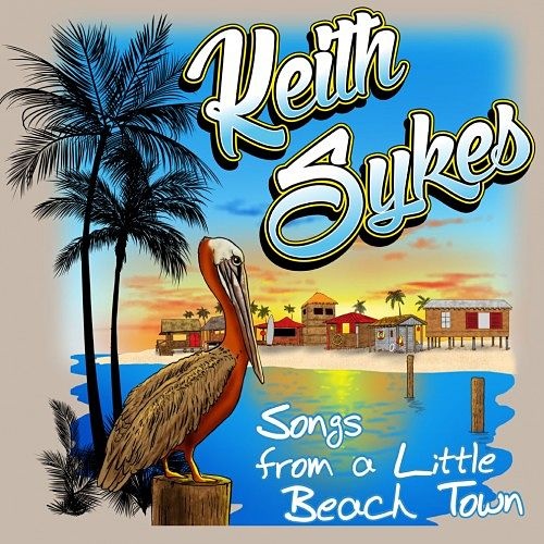 Keith Sykes  Songs From A Little Beach Town (EP) (2016)